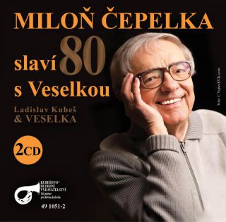 Miloň Čepelka slaví 80 s Veselkou (2CD)